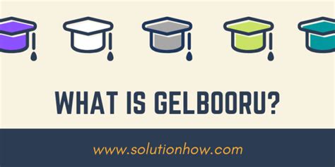 Gelbooru – All You Need to Know About